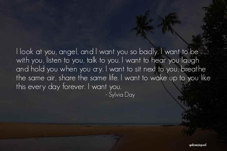 I Want You So Badly Quotes By Sylvia Day