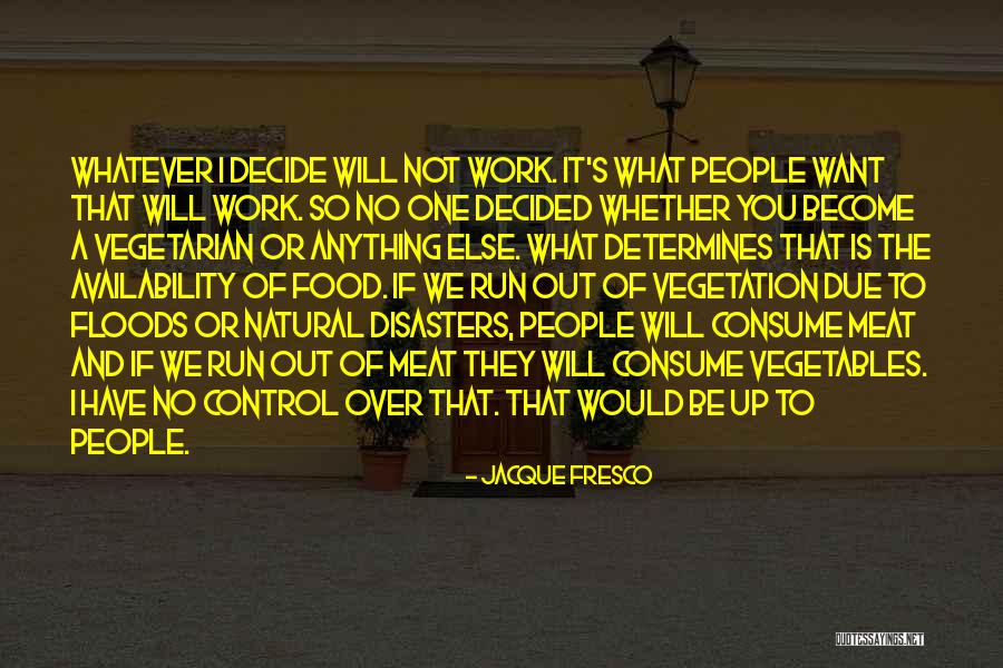 I Want You So Quotes By Jacque Fresco