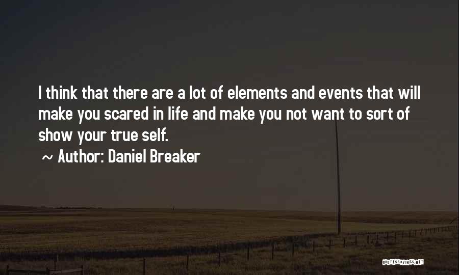 I Want You There Quotes By Daniel Breaker