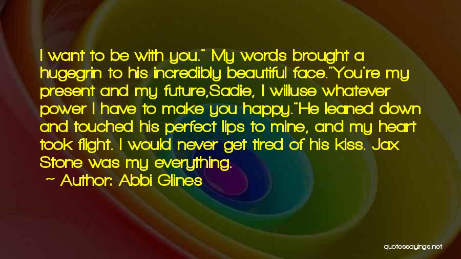 I Want You To Be Happy Quotes By Abbi Glines