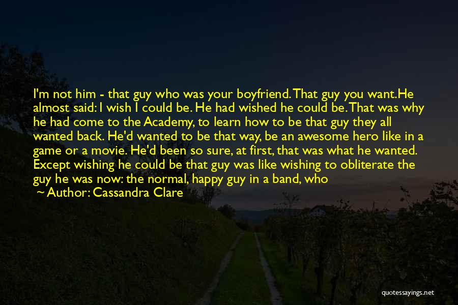 I Want You To Be Happy Quotes By Cassandra Clare