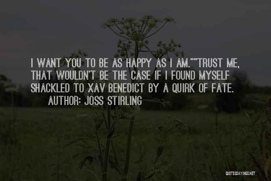 I Want You To Be Happy Quotes By Joss Stirling