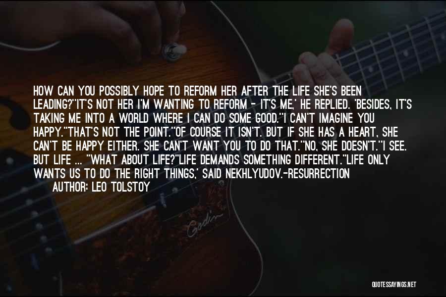 I Want You To Be Happy Quotes By Leo Tolstoy