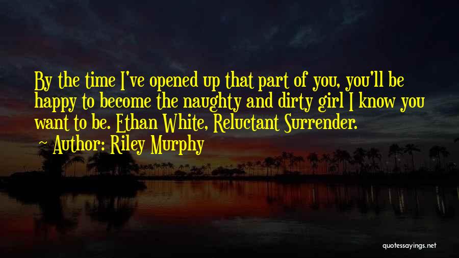 I Want You To Be Happy Quotes By Riley Murphy