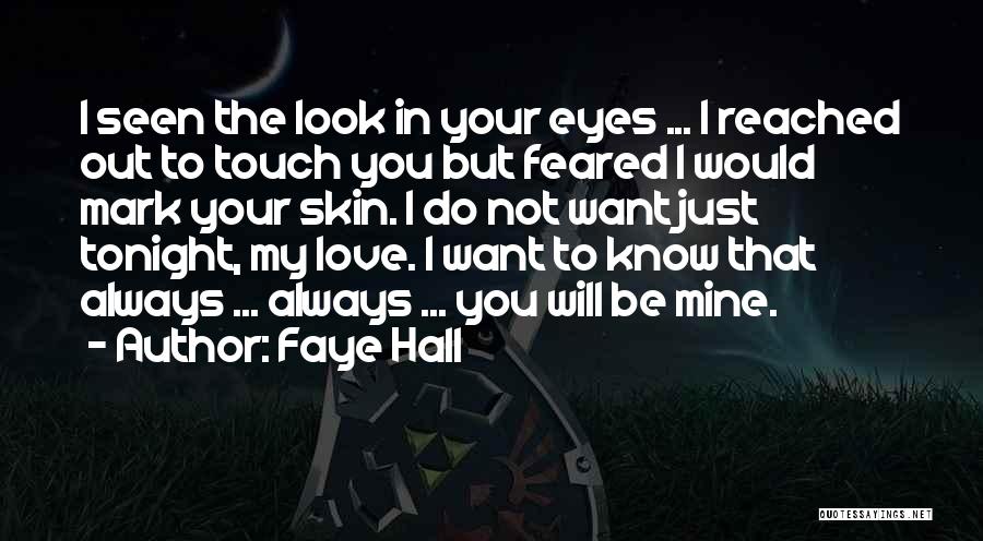 I Want You To Be Mine Quotes By Faye Hall