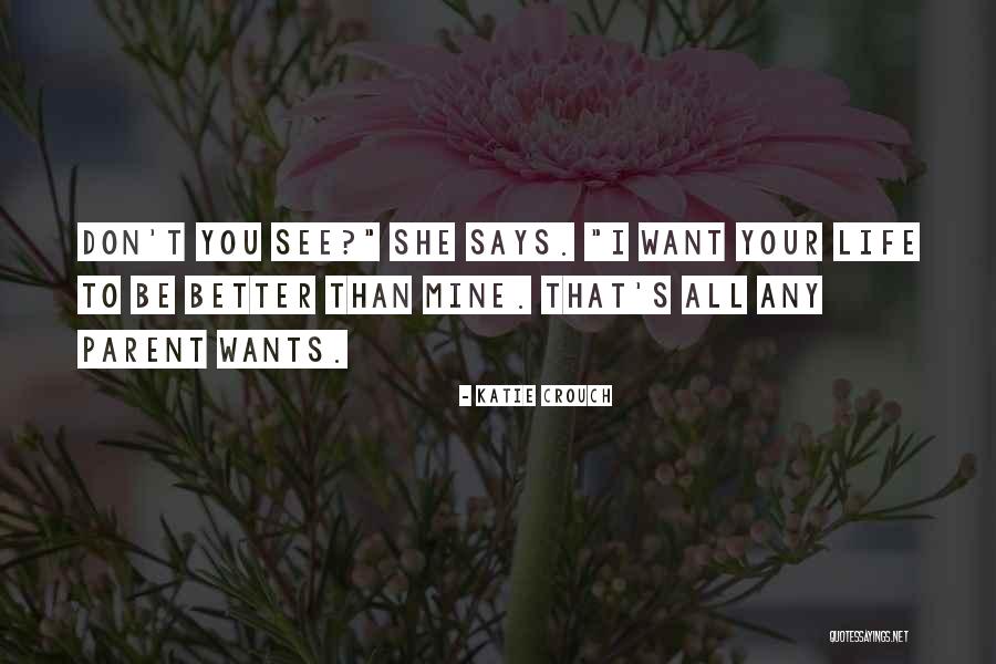 I Want You To Be Mine Quotes By Katie Crouch I Want You To Be Mine Quotes By Katie Crouch