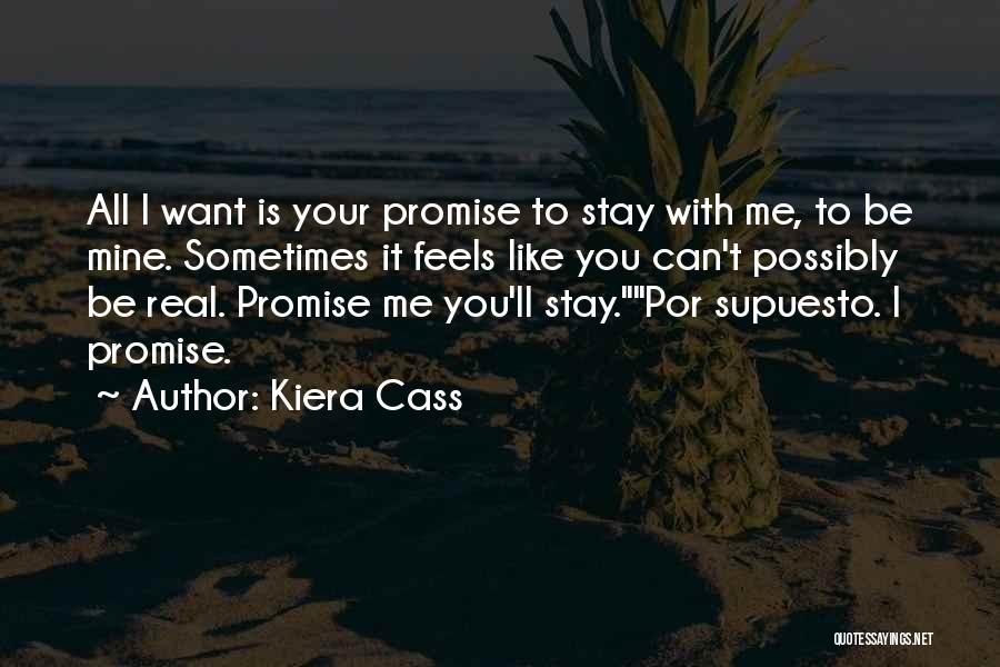 I Want You To Be Mine Quotes By Kiera Cass