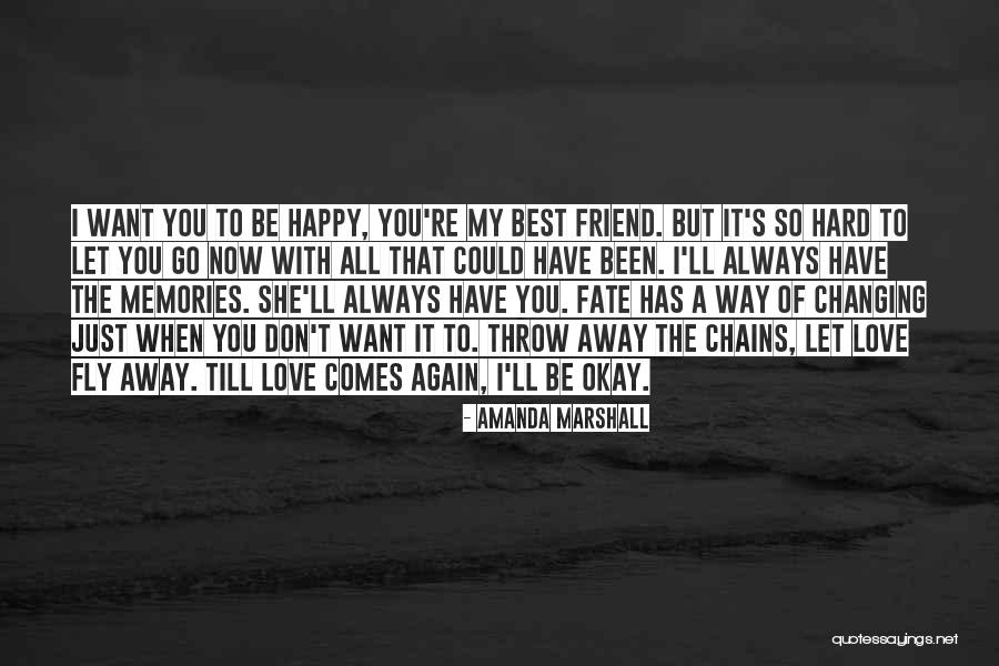 I Want You To Be My Best Friend Quotes By Amanda Marshall I Want You To Be My Best Friend Quotes By Amanda Marshall