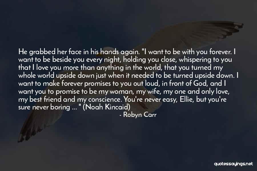 I Want You To Be My Best Friend Quotes By Robyn Carr I Want You To Be My Best Friend Quotes By Robyn Carr