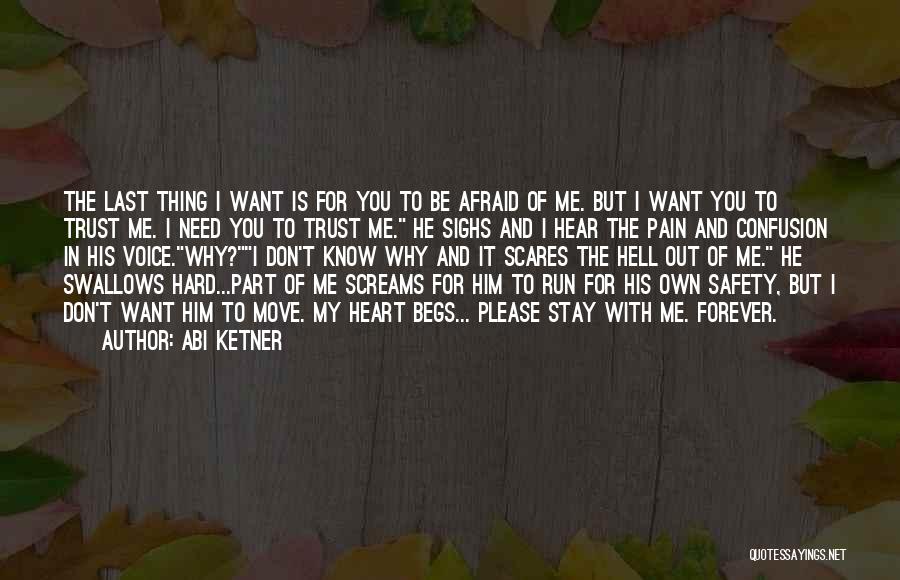 I Want You To Be With Me Forever Quotes By Abi Ketner