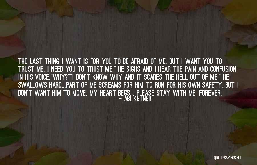 I Want You To Be With Me Forever Quotes By Abi Ketner