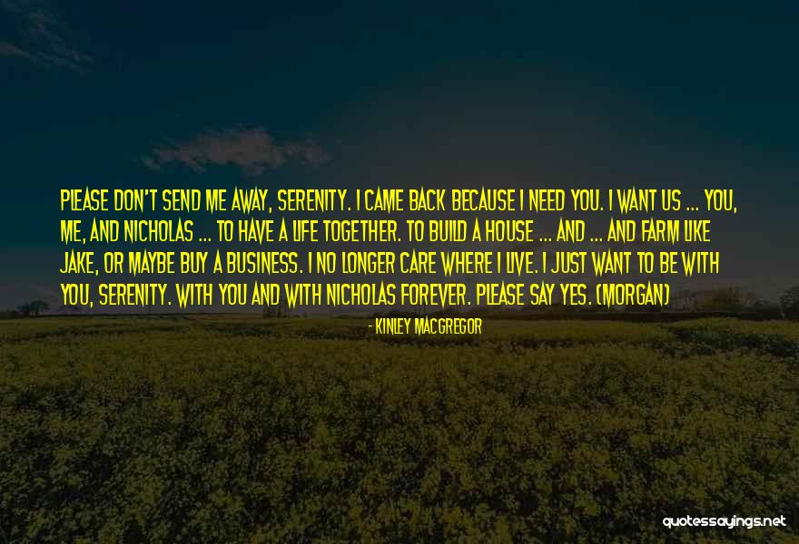 I Want You To Be With Me Forever Quotes By Kinley MacGregor