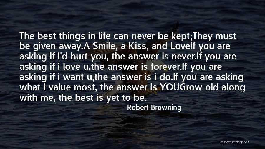 I Want You To Be With Me Forever Quotes By Robert Browning I Want You To Be With Me Forever Quotes By Robert Browning