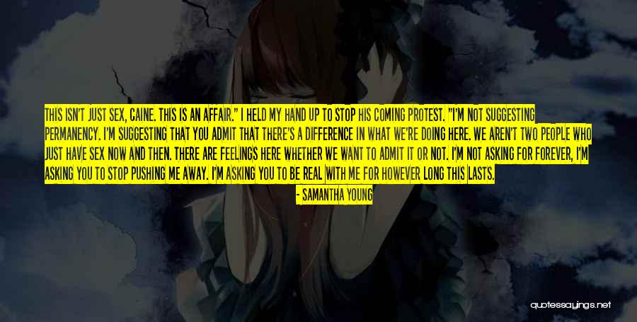 I Want You To Be With Me Forever Quotes By Samantha Young I Want You To Be With Me Forever Quotes By Samantha Young