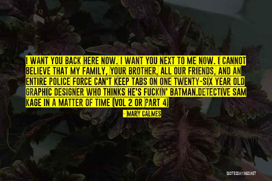 I Want You To Believe Me Quotes By Mary Calmes I Want You To Believe Me Quotes By Mary Calmes