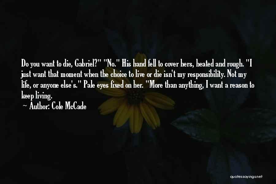 I Want You To Die Quotes By Cole McCade