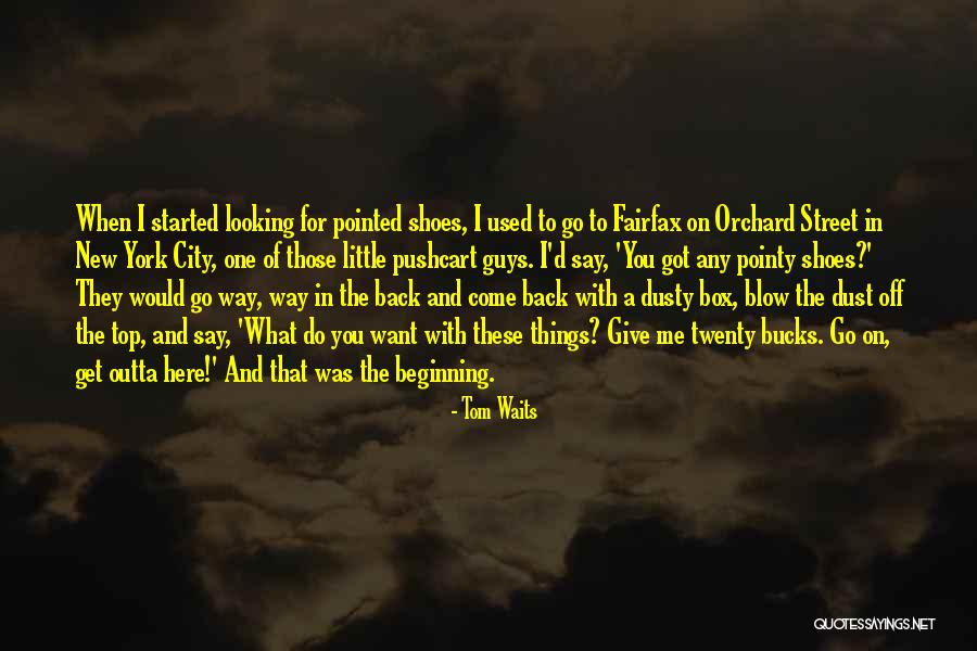 I Want You To Go Back Quotes By Tom Waits I Want You To Go Back Quotes By Tom Waits