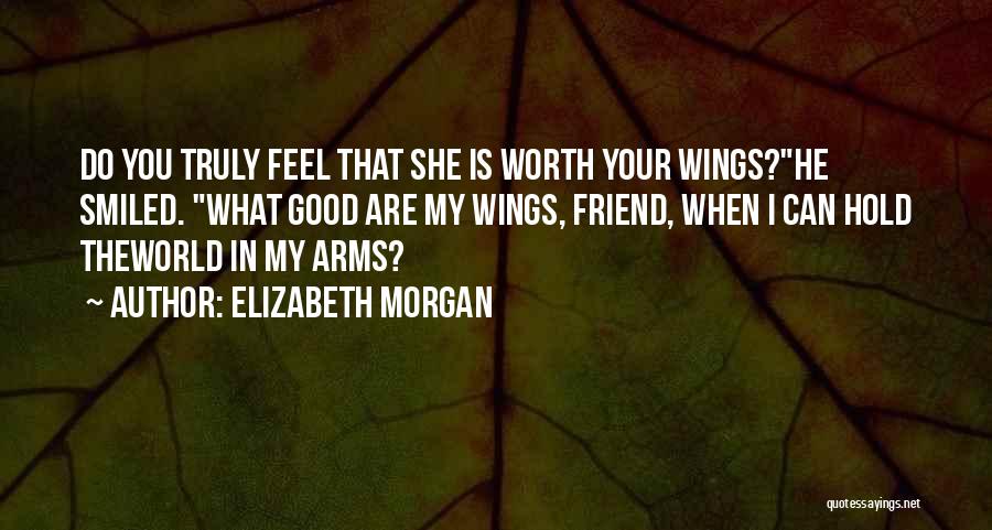 I Want You To Hold Me In Your Arms Quotes By Elizabeth Morgan