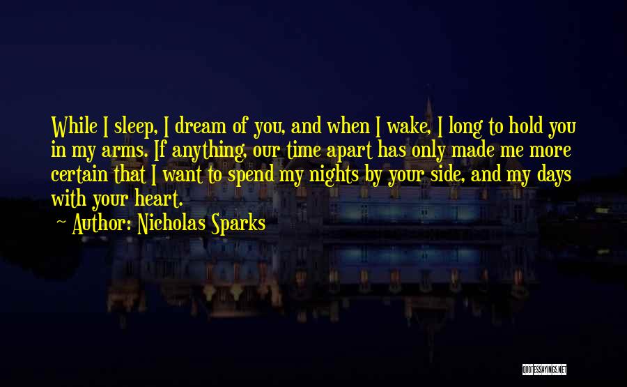 I Want You To Hold Me In Your Arms Quotes By Nicholas Sparks