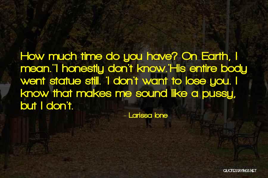I Want You To Know How Much You Mean To Me Quotes By Larissa Ione