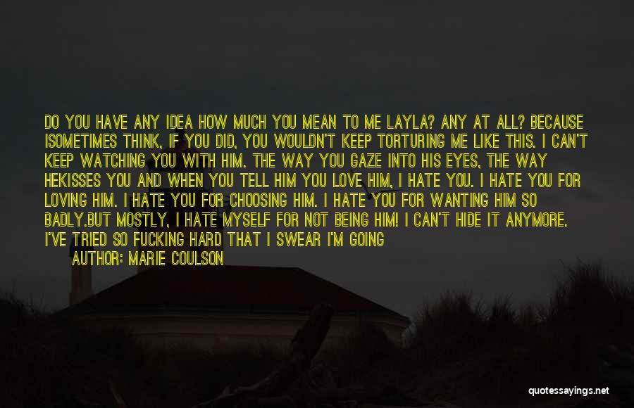 I Want You To Know How Much You Mean To Me Quotes By Marie Coulson