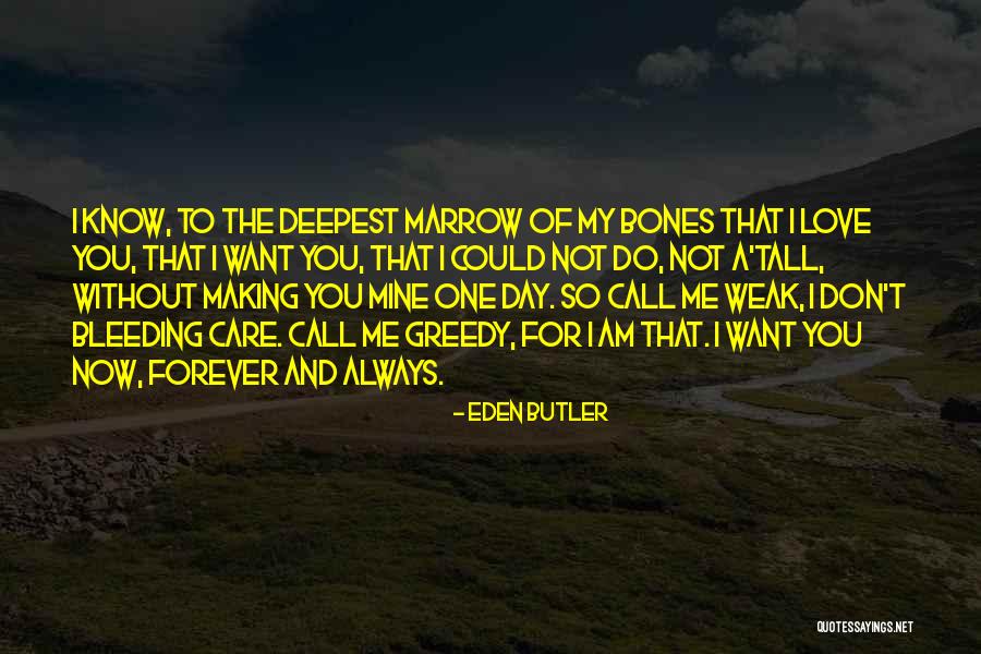 I Want You To Love Me Forever Quotes By Eden Butler I Want You To Love Me Forever Quotes By Eden Butler