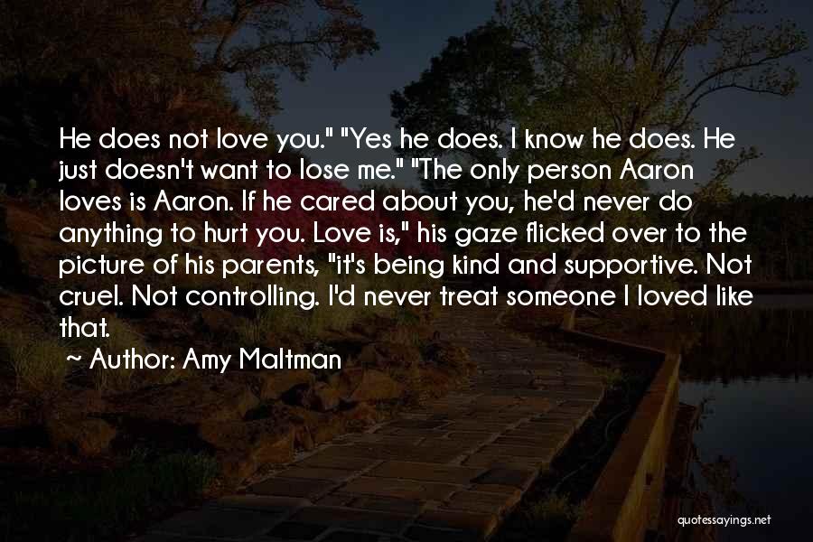 I Want You To Love Me Picture Quotes By Amy Maltman