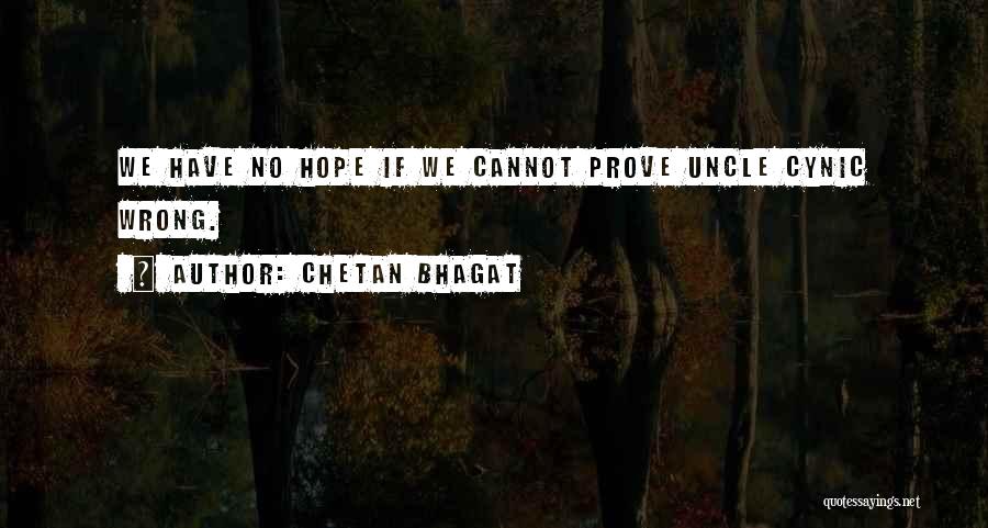 I Want You To Prove Me Wrong Quotes By Chetan Bhagat