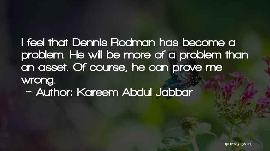 I Want You To Prove Me Wrong Quotes By Kareem Abdul-Jabbar