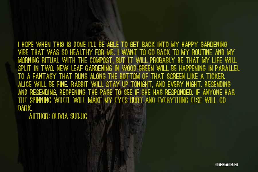 I Want You To Stay Happy Quotes By Olivia Sudjic
