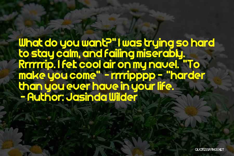 I Want You To Stay In My Life Quotes By Jasinda Wilder