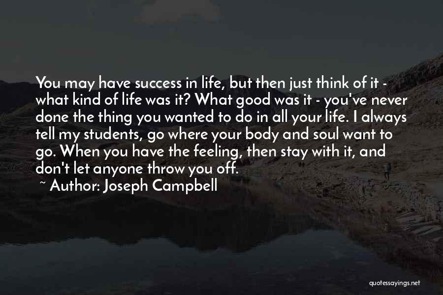 I Want You To Stay In My Life Quotes By Joseph Campbell