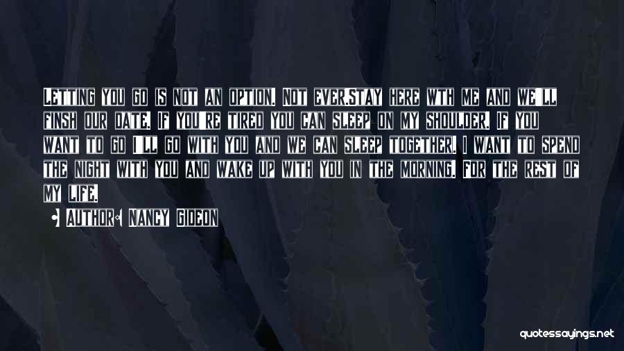 I Want You To Stay In My Life Quotes By Nancy Gideon