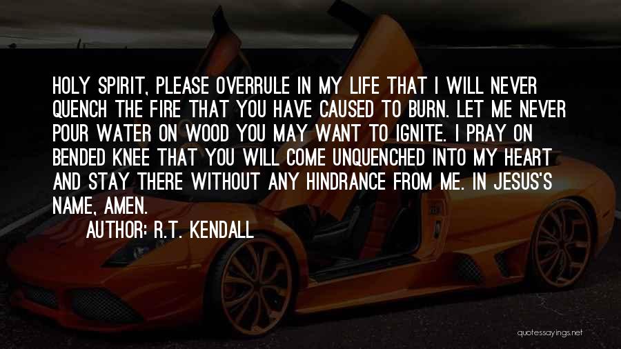 I Want You To Stay In My Life Quotes By R.T. Kendall