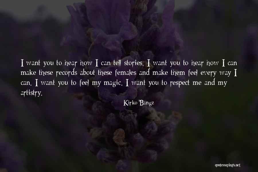 I Want You To Tell Me How You Feel Quotes By Kirko Bangz I Want You To Tell Me How You Feel Quotes By Kirko Bangz