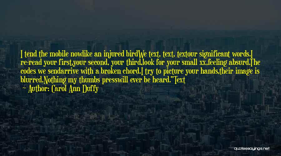 I Want You To Text Me First Quotes By Carol Ann Duffy