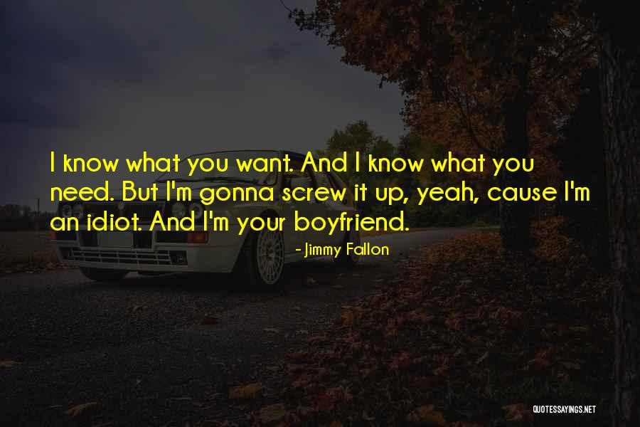 I Want Your Boyfriend Quotes By Jimmy Fallon