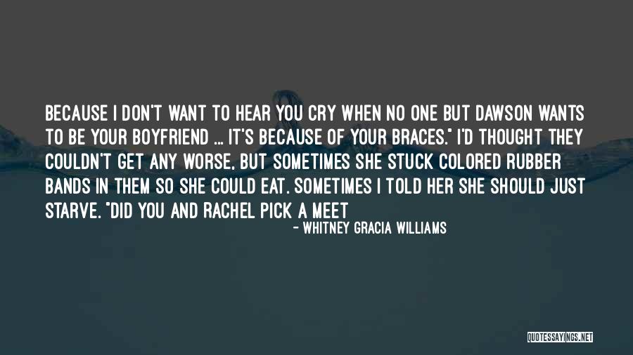 I Want Your Boyfriend Quotes By Whitney Gracia Williams