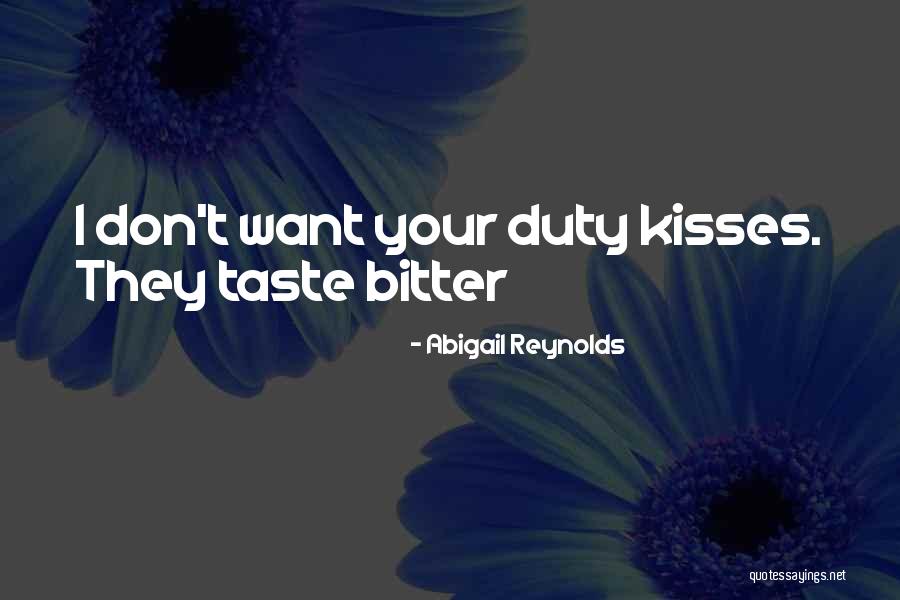 I Want Your Kisses Quotes By Abigail Reynolds