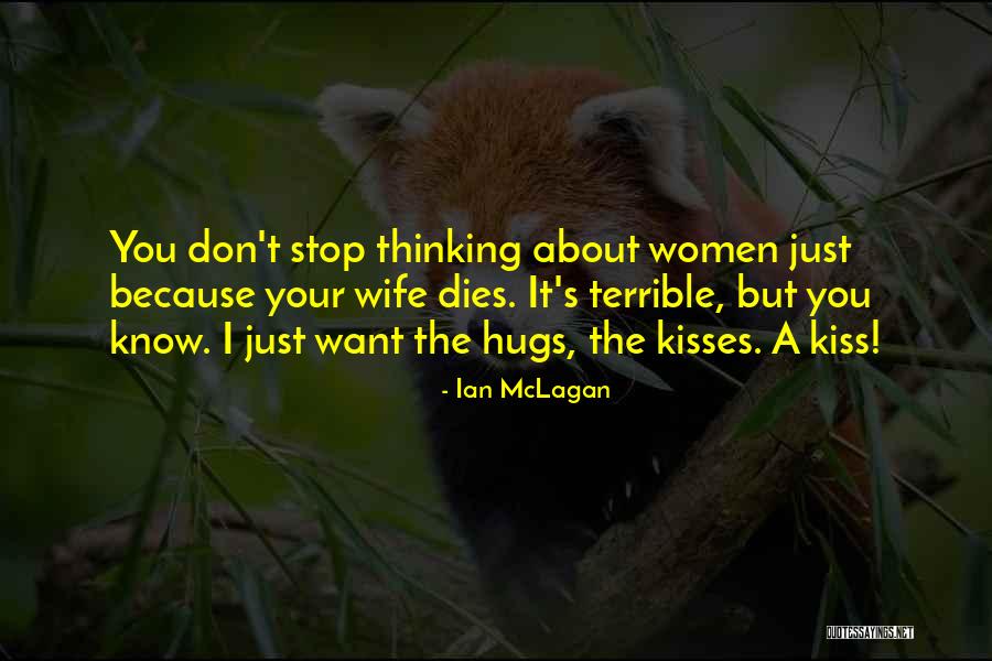 I Want Your Kisses Quotes By Ian McLagan