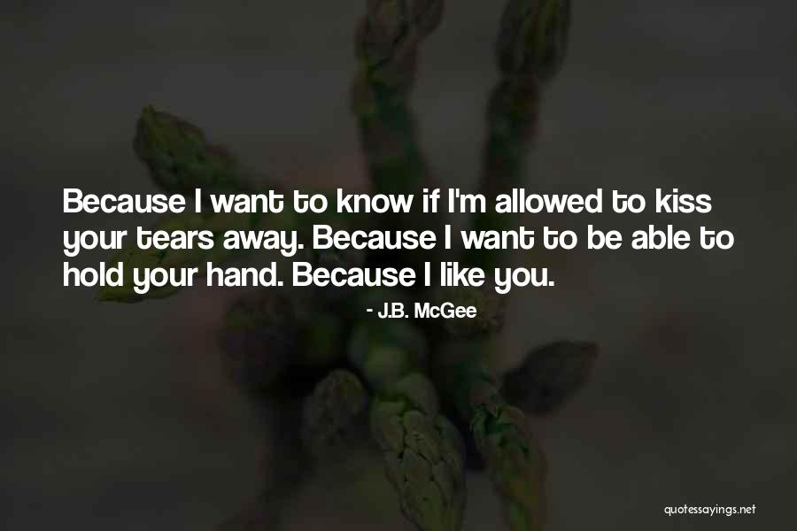 I Want Your Kisses Quotes By J.B. McGee