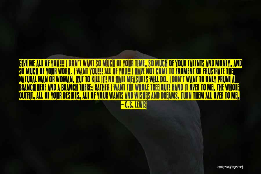 I Want Your Money Quotes By C.S. Lewis I Want Your Money Quotes By C.S. Lewis