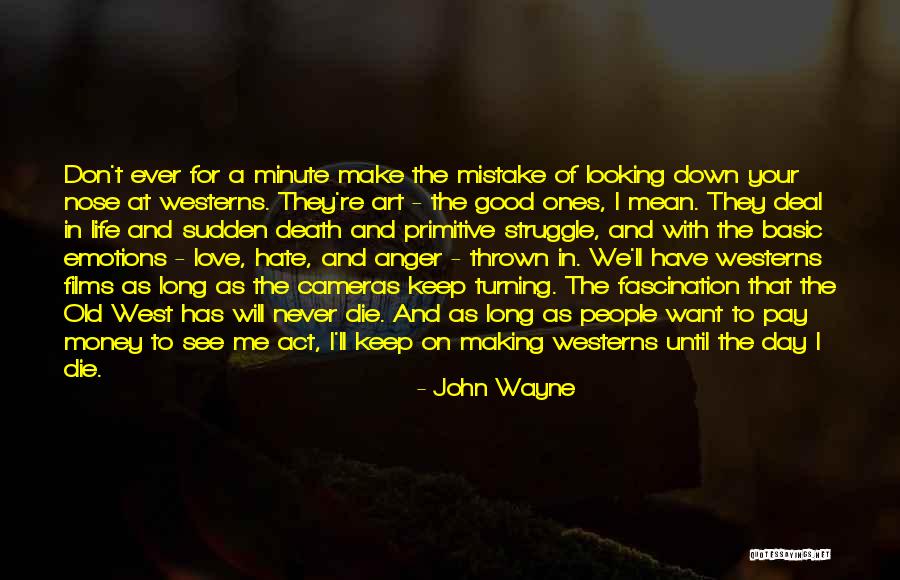 I Want Your Money Quotes By John Wayne