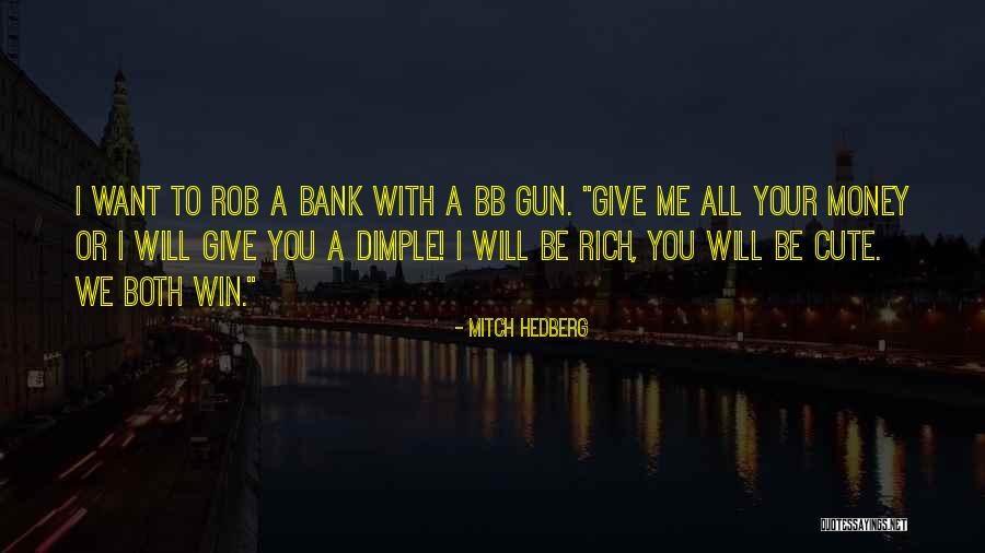 I Want Your Money Quotes By Mitch Hedberg I Want Your Money Quotes By Mitch Hedberg