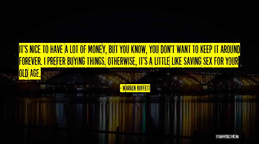 I Want Your Money Quotes By Warren Buffett