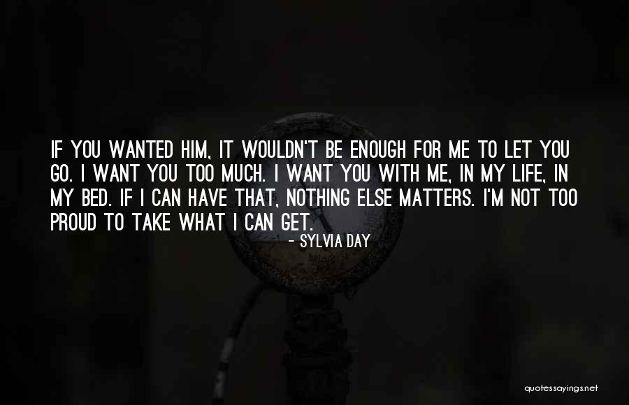 I Wanted It To Be You Quotes By Sylvia Day I Wanted It To Be You Quotes By Sylvia Day