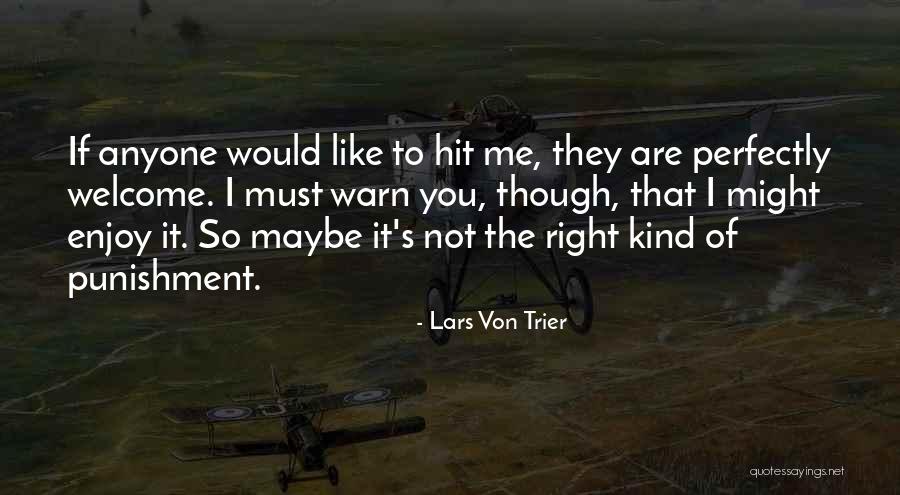I Warn You If You Quotes By Lars Von Trier I Warn You If You Quotes By Lars Von Trier