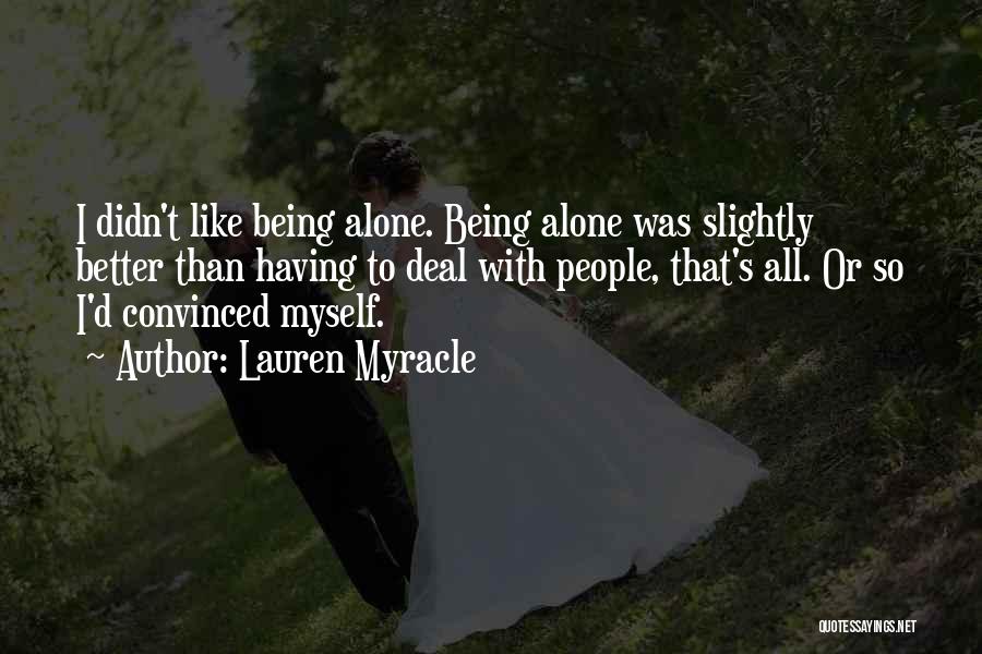 I Was Alone Quotes By Lauren Myracle