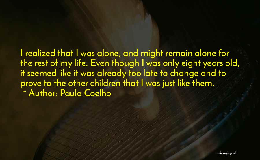 I Was Alone Quotes By Paulo Coelho