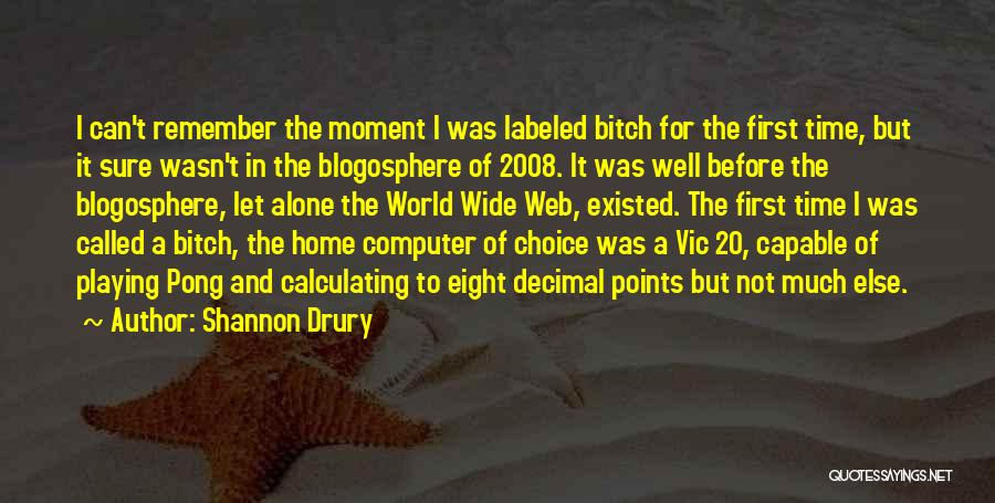 I Was Alone Quotes By Shannon Drury